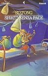 Spiriti senza pace