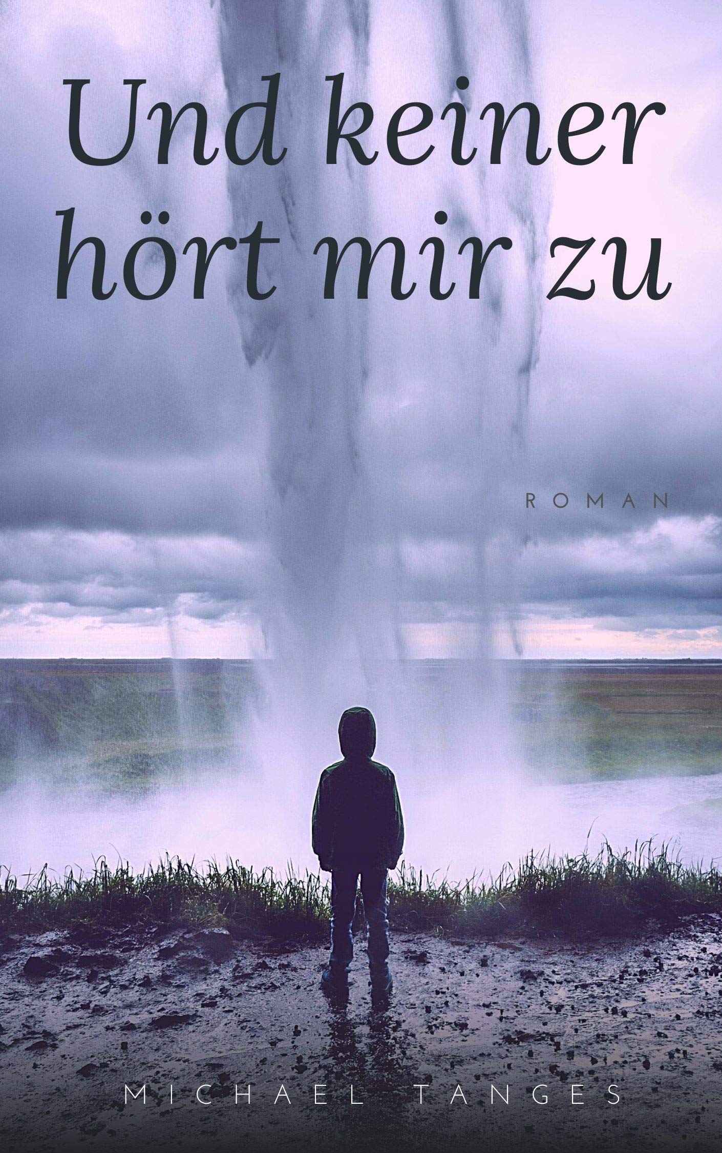 Und keiner hört mir zu (German Edition)