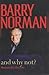 And Why Not? by Barry Norman
