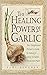 The Healing Power of Garlic by Paul Bergner
