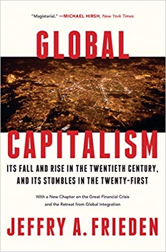 Global Capitalism: Its Fall and Rise in the Twentieth Century, and Its Stumbles in the Twenty-First