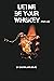 Let Me Be Your Whiskey by Sarah  Jacobson