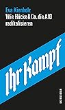 Ihr Kampf: Wie Höcke & Co. die AfD radikalisieren (German Edition)