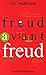 Freud avant Freud: La préhistoire de la psychanalyse (1886- 1896)