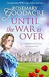 Until the War is Over by Rosemary Goodacre