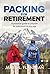 Packing For Retirement by James L. Flanagan