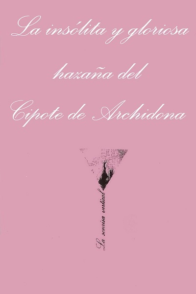 La insólita y gloriosa hazaña del cipote de Archidona