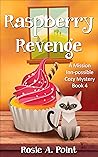 Raspberry Revenge by Rosie A. Point