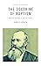 The Doctrine of Baptism: Se...