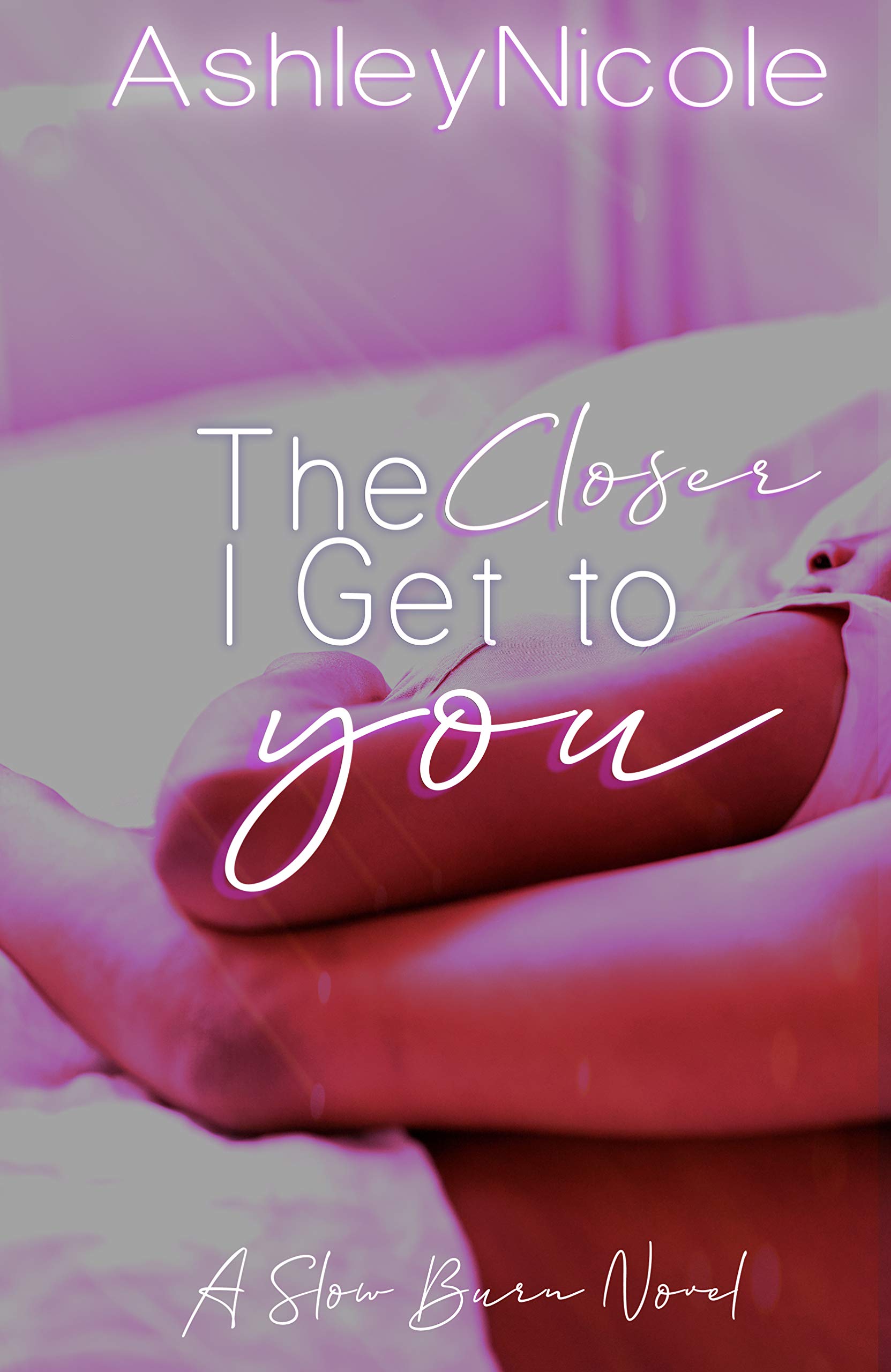 The Closer I Get to You (The Montgomery Girls Book 1)