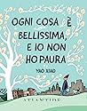 Ogni cosa è bellissima e io non ho paura by Yao Xiao