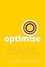 Optimise: How to survive an...