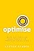 Optimise: How to survive and thrive in professional life