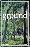 Ground Fiction: V...