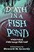 Death in a Fishpond