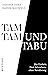 Tamtam und Tabu by Daniela Dahn