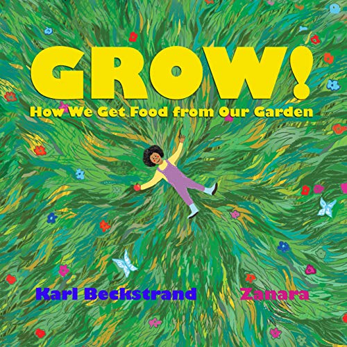 GROW: How We Get Food from Our Garden (Food Books for Kids, #3)