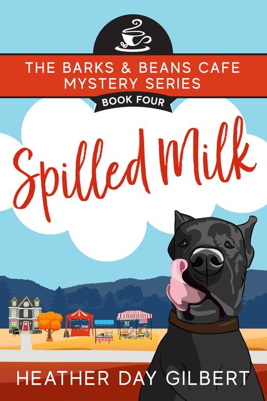 Spilled Milk (Barks & Beans Cafe Cozy Mystery #4)