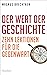 Der Wert der Geschichte: Zehn Lektionen für die Gegenwart