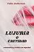 LUJURIA O CASTIDAD: erotism...