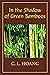 In the Shadow of Green Bamboos by C.L. Hoang