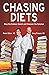 Chasing Diets: Stop the Endless Search and Discover the Solution