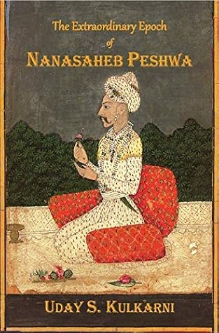 The Extraordinary Epoch of Nanasaheb Peshwa