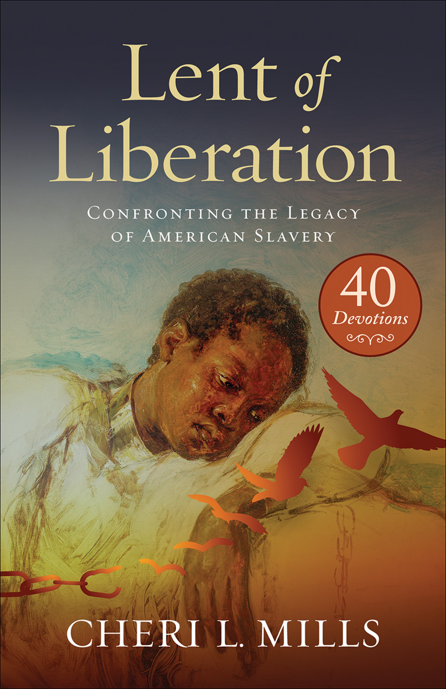 Lent of Liberation: Confronting the Legacy of American Slavery (Paperback)