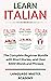 Learn Italian: The Complete...