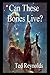 Can These Bones Live?