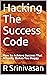 Hacking The Success Code  by R Srinivasan