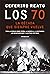 Los 70, la década que siempre vuelve by Ceferino Reato