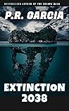 Extinction 2038 by P.R. Garcia