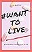 #WANTTOLIVE: A Story About ...