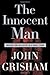 The Innocent Man by John Grisham