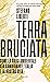 Terra bruciata: Come la crisi ambientale sta cambiando l'Italia e la nostra vita (Italian Edition)