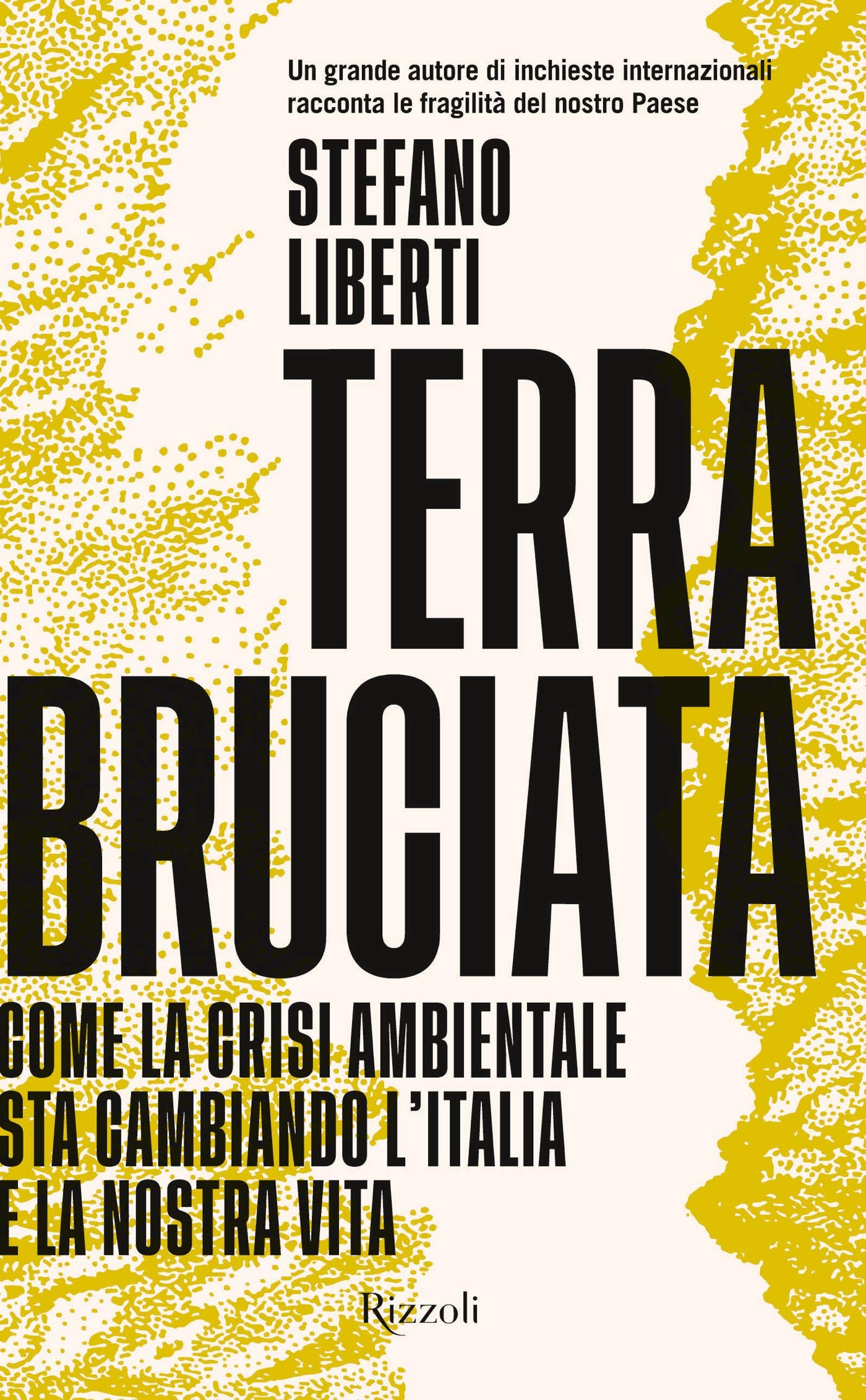Terra bruciata: Come la crisi ambientale sta cambiando l'Italia e la nostra vita (Italian Edition)