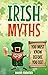 Irish Myths: You Must Know ...