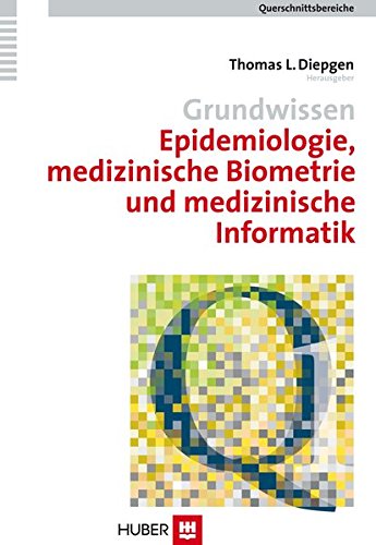 Grundwissen Epidemiologie, medizinische Biometrie und medizinische Informatik (Querschnittsbereiche, #1)