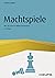 Machtspiele - Die Kunst, de...