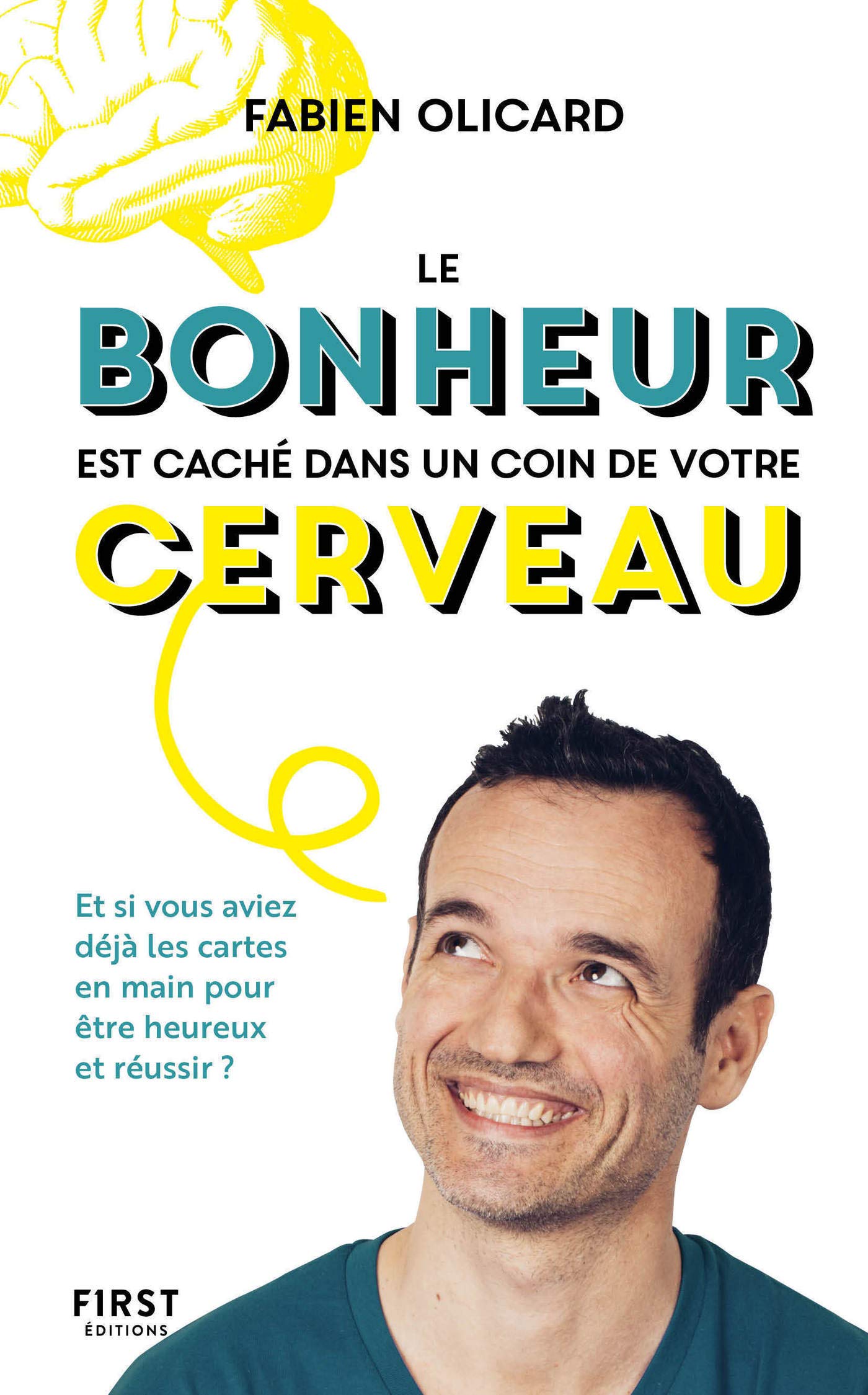 Le bonheur est caché dans un coin de votre cerveau - Et si vous aviez déjà les cartes en mains pour (French Edition)