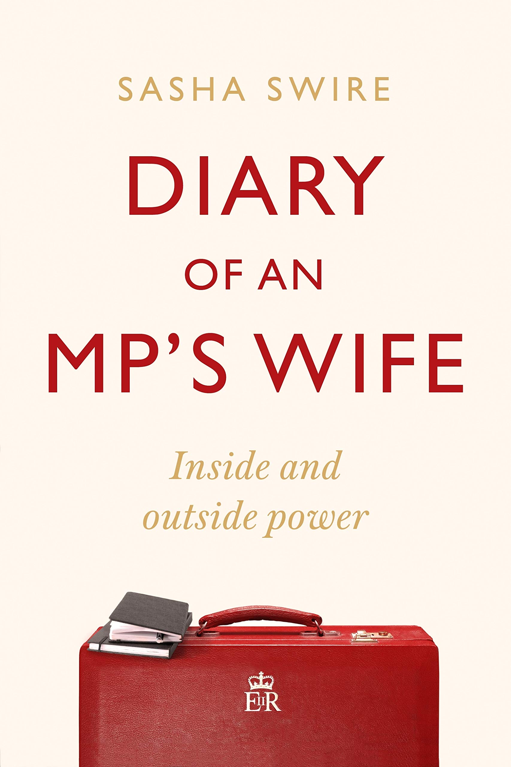 Diary of an MP's Wife: Inside and Outside Power (Kindle Edition)