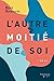 L'autre moitié de soi by Brit Bennett L'autre moitié de soi by Brit Bennett