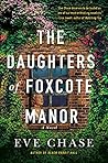 The Daughters of Foxcote Manor by Eve  Chase