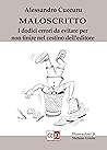 Maloscritto: I dodici errori da evitare per non finire nel cestino dell'editore (Italian Edition)