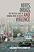 Votes, Drugs, and Violence: The Political Logic of Criminal Wars in Mexico (Cambridge Studies in Comparative Politics)
