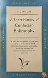 A Short History of Confucian Philosophy A Short History of Confucian Philosophy