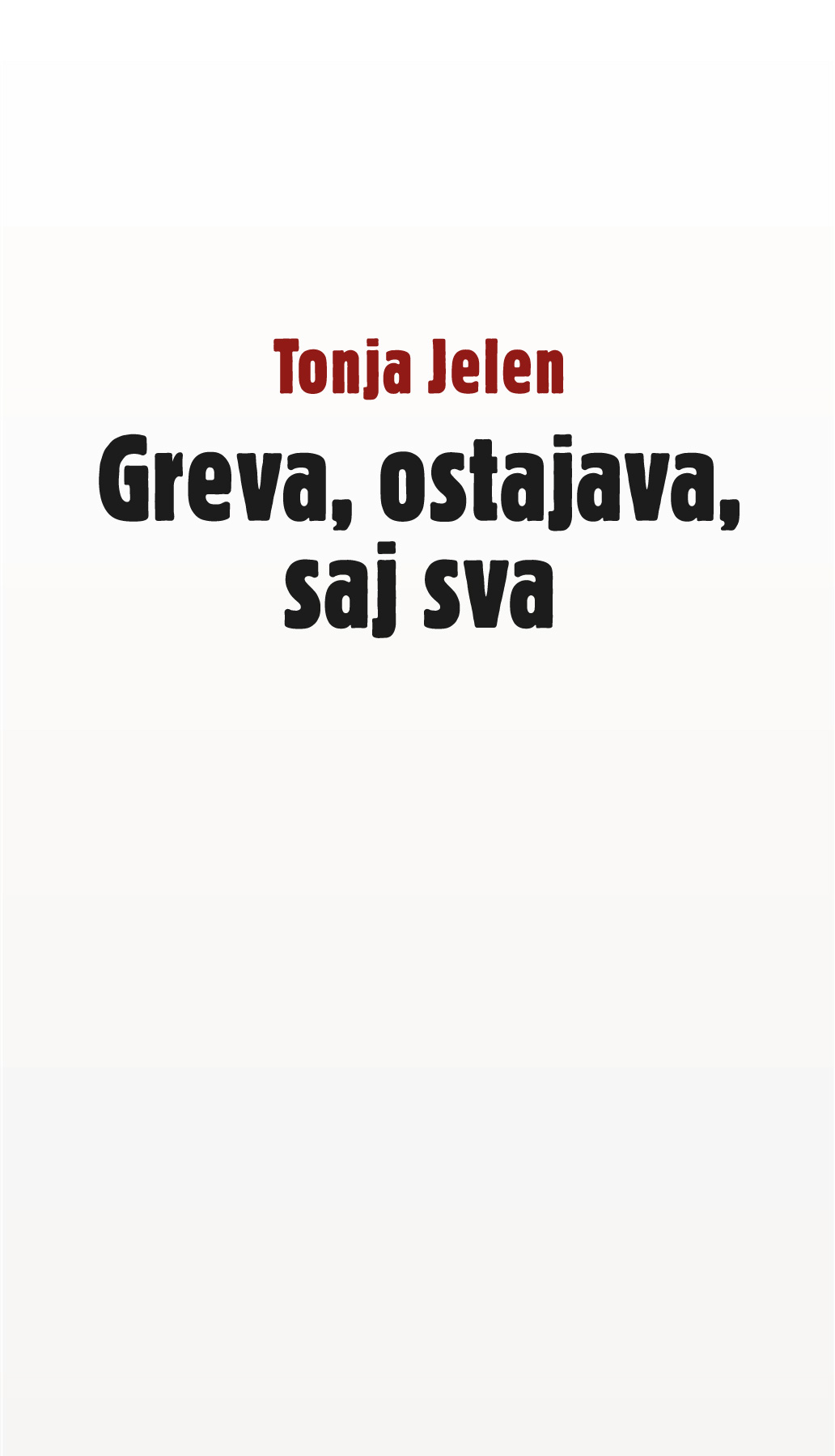 Greva, ostajava, saj sva