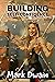 Building Self-Confidence: Ultimate Guide to Overcoming Self-Doubt and Improving Self-Esteem and Self-Discipline, Develop Mental Toughness, Manage Anger, and Self Development