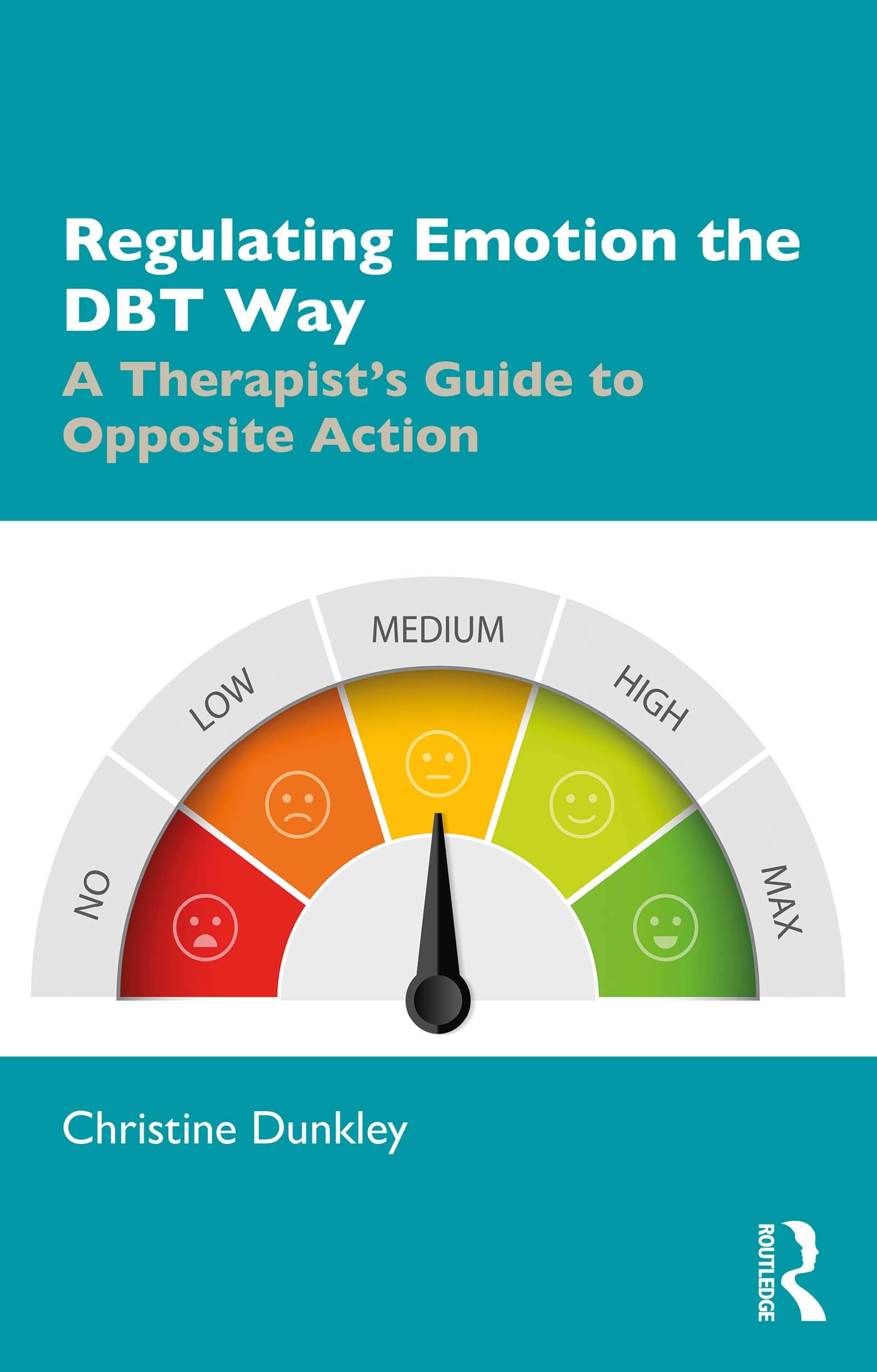Regulating Emotion the DBT Way: A Therapist's Guide to Opposite Action (Kindle Edition)